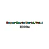 Super Mario World, Vol. 1 (Slowed Version) album lyrics, reviews, download