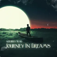 Journey in Dreams - Single by Golubev Vlad album reviews, ratings, credits