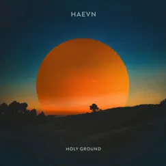Holy Ground - Single by HAEVN album reviews, ratings, credits