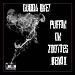 Puffin On Zooties (Remix) - Single by Gudda Quez album reviews, ratings, credits