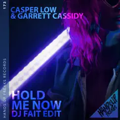 Hold Me Now (DJ Fait Mix) - Single by Casper Low, Garrett Cassidy & DJ Fait album reviews, ratings, credits