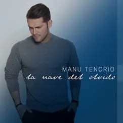 La Nave del Olvido - Single by Manu Tenorio album reviews, ratings, credits