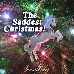 The Saddest Christmas! - Single by Bometheus album reviews, ratings, credits