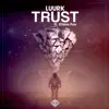 Trust (feat. China Fox) - Single album lyrics, reviews, download