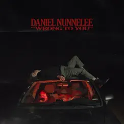 Wrong to You - Single by Daniel Nunnelee album reviews, ratings, credits