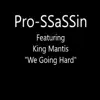 We Going Hard - Single (feat. King Mantis!) - Single album lyrics, reviews, download