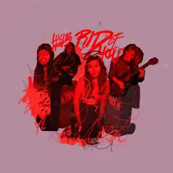 Rid of You - Single by Lucid Hoops album reviews, ratings, credits