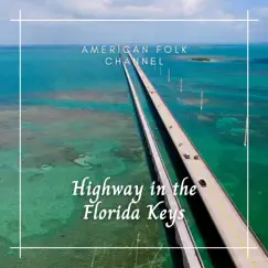 Highway in the Florida Keys by American Folk Channel album reviews, ratings, credits