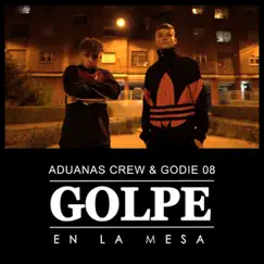 Golpe en la Mesa - Single by Godie08 & Aduanas Crew album reviews, ratings, credits