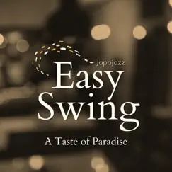 Easy Swing - A Taste of Paradise by Japajazz album reviews, ratings, credits