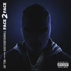 Face 2 Face (feat. Eastside Eggroll) - Single by Jay'ton album reviews, ratings, credits