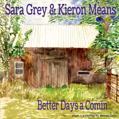 Better Days a Comin by Sara Grey & Kieron Means album reviews, ratings, credits