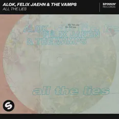 All the Lies - Single by Alok, Felix Jaehn & The Vamps album reviews, ratings, credits