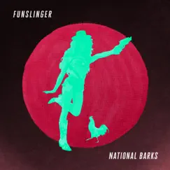 Funslinger - Single by National Barks album reviews, ratings, credits