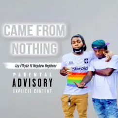 Came From Nothing (feat. Nephew Hephner) Song Lyrics
