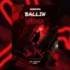 Ballin Through (feat. Ardsher Kiani, prod. ShdwXwrld & X nofuk) - Single album lyrics, reviews, download