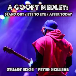 A Goofy Medley: Stand out / Eye to Eye / After Today - Single by Stuart Edge & Peter Hollens album reviews, ratings, credits