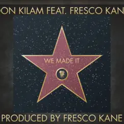 We Made It (feat. Fresco Kane & Don Kilam) [Radio Edit] Song Lyrics
