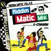 Riddim Matic Vol.4.5 - Riddim Matic Mix album lyrics, reviews, download