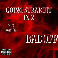 Going Straight In 2 (feat. Badoff) - Single by Vic Damon album reviews, ratings, credits