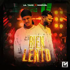 Bien Lento - Single by Lil Take, Marvel & La 24seven album reviews, ratings, credits