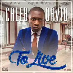 To Live by Caleb David album reviews, ratings, credits
