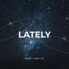 Lately (feat. Sinemli) - Single album lyrics, reviews, download