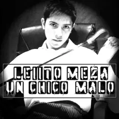 Un Chico Malo by Leiito Meza album reviews, ratings, credits