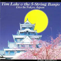 Tim Lake & the 5-String Banjo Live In Tokyo, Japan by Tim Lake album reviews, ratings, credits