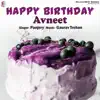 Happy Birthday Avneet - Single album lyrics, reviews, download