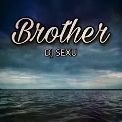 Brother by Dj Sexu album reviews, ratings, credits