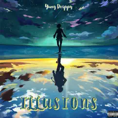 Illusions by Yung Drippy album reviews, ratings, credits