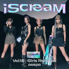 IScreaM Vol. 18 : Girls Remixes - Single by Aespa album reviews, ratings, credits