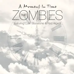 A Moment In Time (feat. Colin Blunstone & Rod Argent) - Single by The Zombies album reviews, ratings, credits