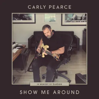 Show Me Around - Single by Carly Pearce album download