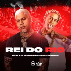 Rei do Rio (feat. Medellin) - Single by MC KF, FP do Trem Bala & DJ Luanzinho album reviews, ratings, credits