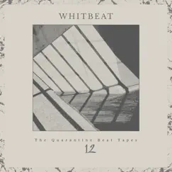 Whitbeat the Quarantine Beat Tapes 12 Song Lyrics