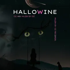 Hallowine (feat. Oz aka Muzik By Oz) - Single by Muzik By Oz album reviews, ratings, credits