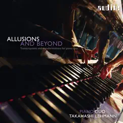 Allusions and Beyond (Transcriptions and Transformations for Piano Duo) by PianoDuo Takahashi Lehmann album reviews, ratings, credits