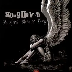 Angels Never Cry - Single by KingTayvi album reviews, ratings, credits