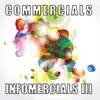 Commercials and Infomercials, Vol. 3 album lyrics, reviews, download