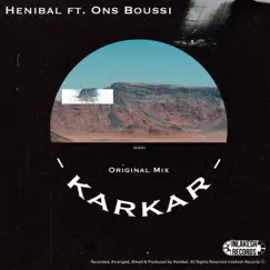 Karkar (feat. Ons Boussi) - Single by Henibal album reviews, ratings, credits