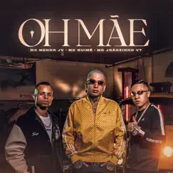 Oh Mãe (feat. MC JOÃOZINHO VT) - Single by Mc Guimê & Mc Menor Jv album reviews, ratings, credits