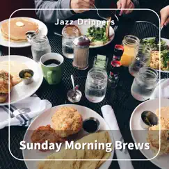 Sunday Morning Brews by Jazz Drippers album reviews, ratings, credits