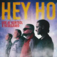 Hey Ho - Single by Ude Af Kontrol album reviews, ratings, credits