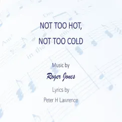 Not Too Hot, Not Too Cold - Single by Roger Jones & Peter H. Lawrence album reviews, ratings, credits