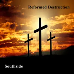 Southside - Single by Reformed Destruction album reviews, ratings, credits