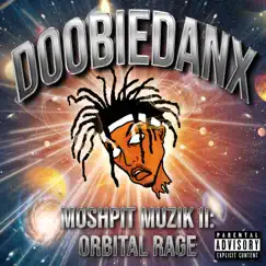 Moshpit Muzik II: Orbital Rage by Doobie Danx album reviews, ratings, credits