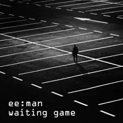 Waiting Game (feat. Reliant) - Single by Ee:man album reviews, ratings, credits
