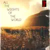 All the Weights of the World song lyrics